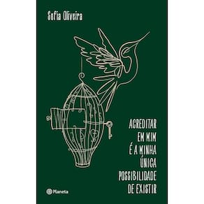 Acreditar Em Mim É A Minha Única Possibilidade De Existir