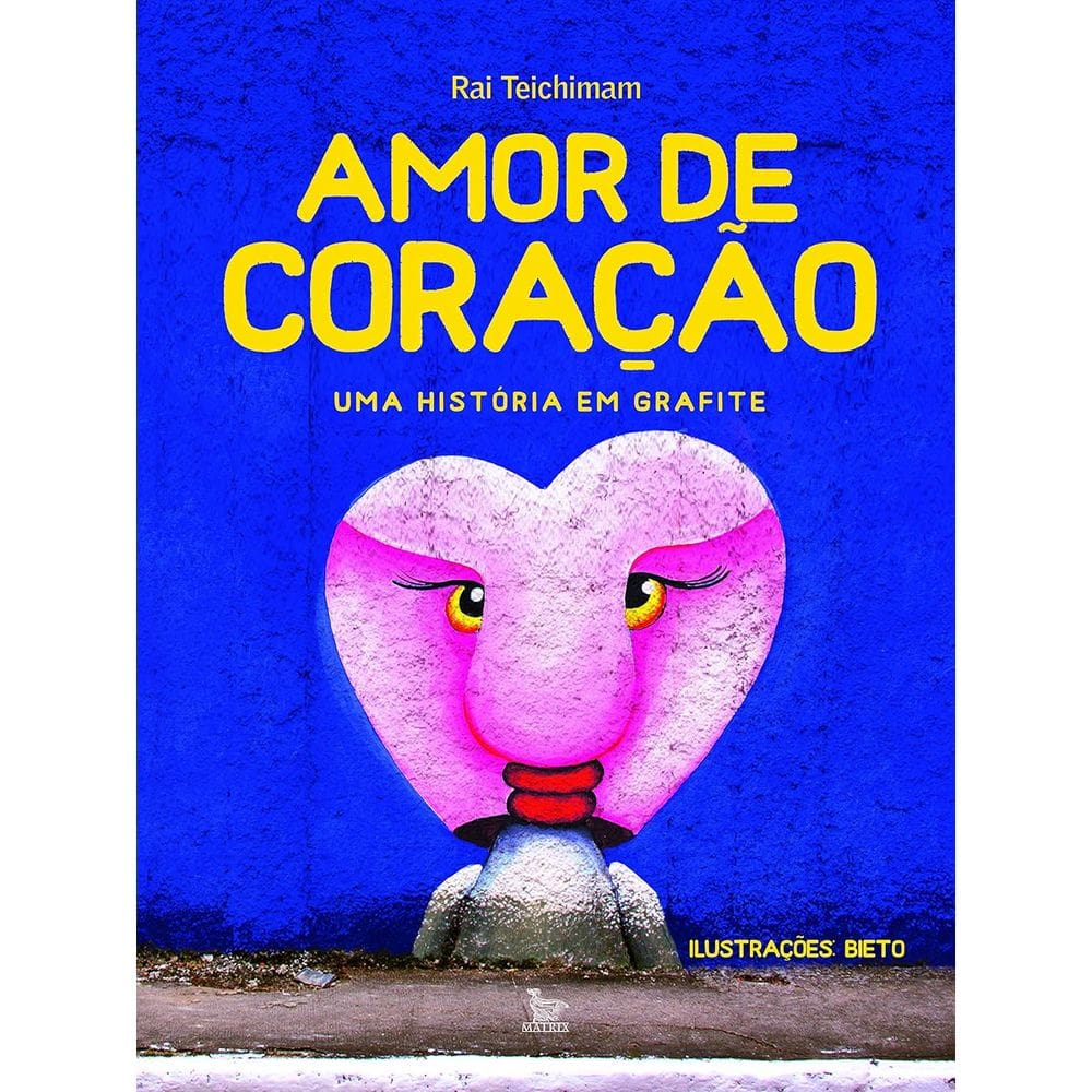 Amor De Coração - Uma História Em Grafite