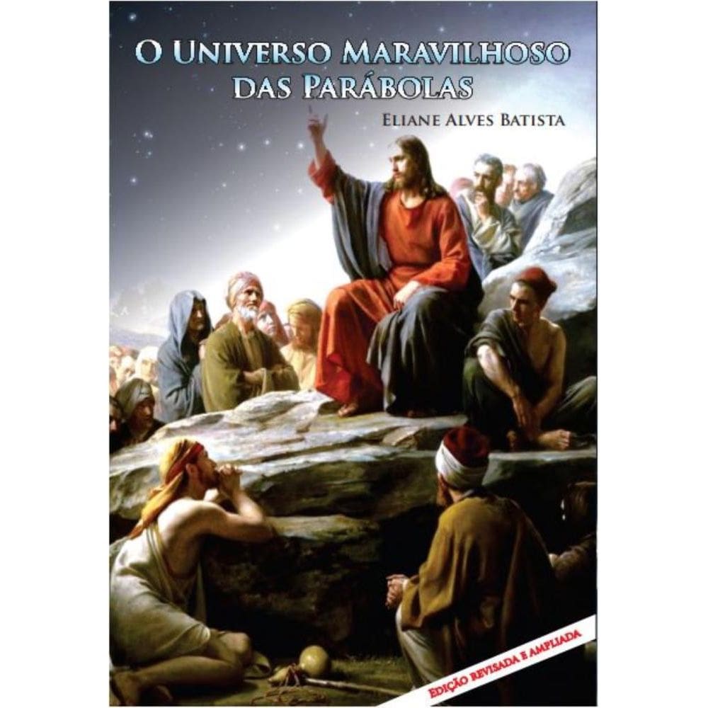 Universo Maravilhoso das Parábolas (O)