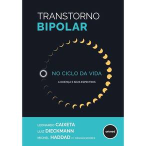 Transtorno Bipolar no Ciclo da Vida: a Doença e Seus Espectros