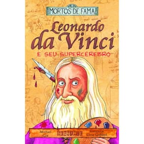 Mortos De Fama - Leonardo Da Vinci E Seu Supercérebro