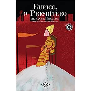 Grandes Nomes Da Literatura - Eurico, O Presbítero