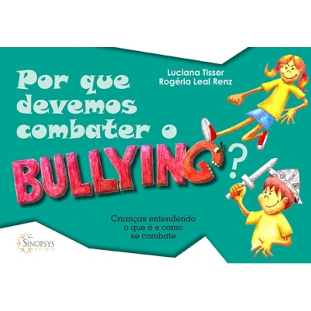 Por Que Devemos Combater O Bullying?