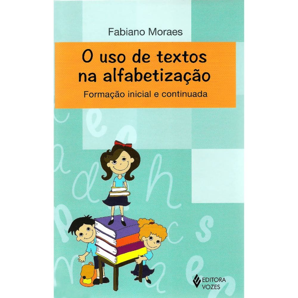 O Uso De Textos Na Alfabetizacao