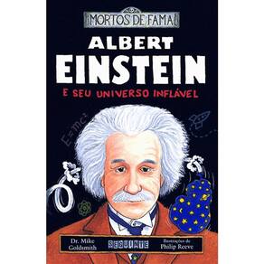 Mortos De Fama - Albert Einstein E Seu Universo Inflável