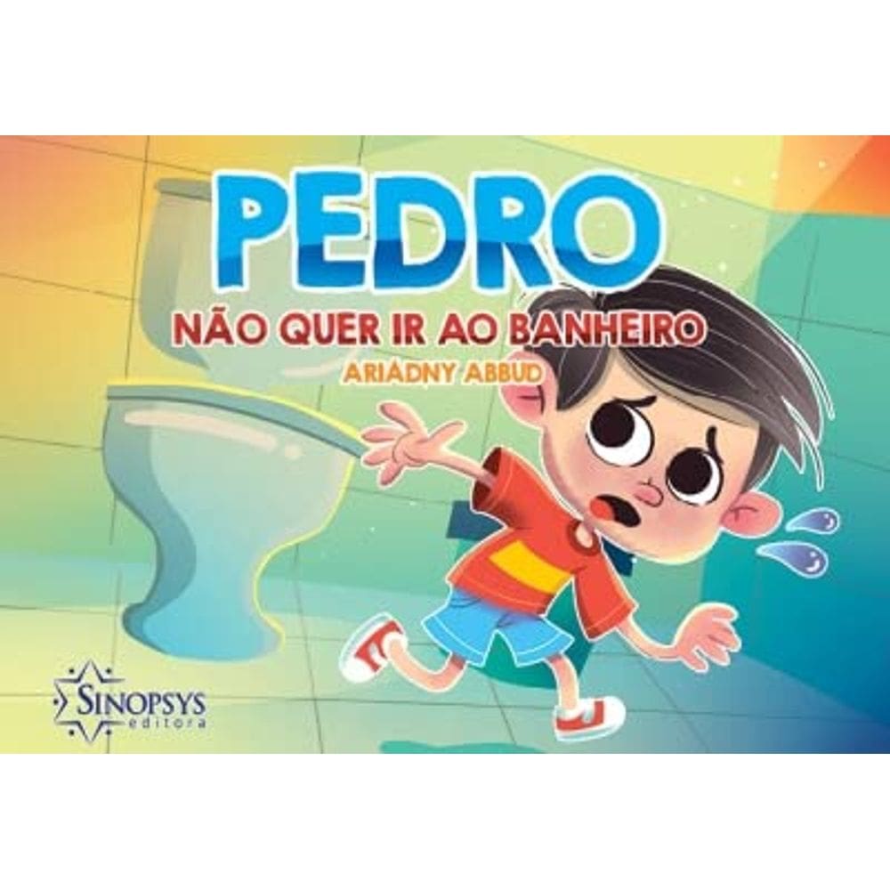 Pedro Não Quer Ir Ao Banheiro
