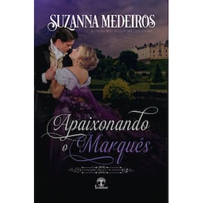 Apaixonando o Marquês (Conquistando um Lorde - Livro 1)