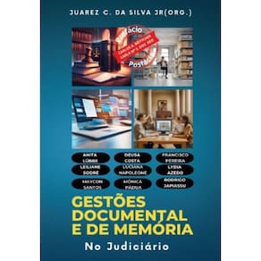Gestões Documental e de Memória no Judiciário: De Onde Viemos, Onde Estamos, Para Onde Vamos