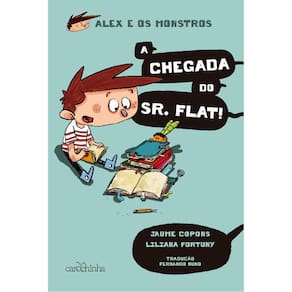 Alex e os Monstros (volume 1): a chegada do Sr. Flat!