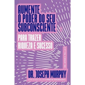 Aumente O Poder Do Seu Subconsciente Para Trazer Riqueza E Sucesso