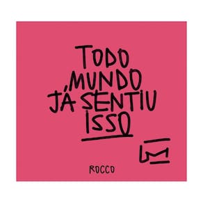 Todo Mundo Já Sentiu Isso