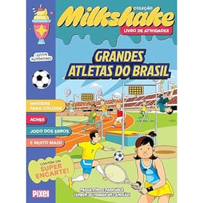 Coleção Milkshake - Grandes atletas do Brasil - Passatempos para você também se tornar um campeão