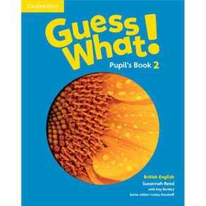 Guess What! 2 British English - Pupil`s Book