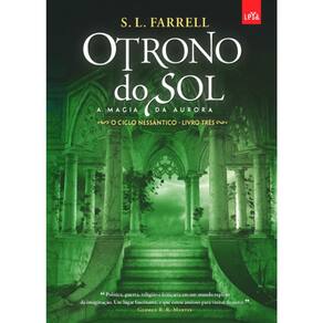 O Ciclo Nessantico - Livro Três - O Trono Do Sol - A Magia Da Aurora