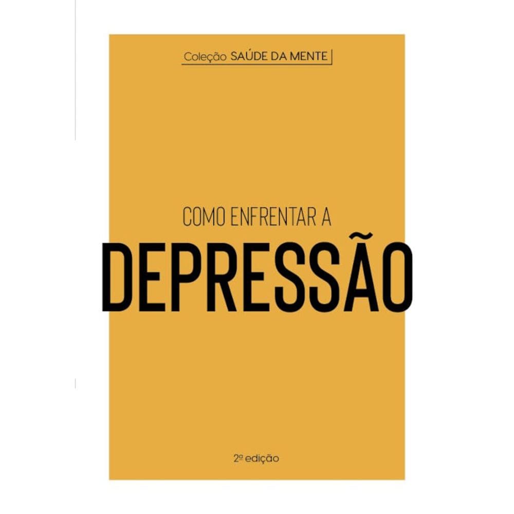 Coleção Saúde Da Mente - Como Enfrentar A Depressão