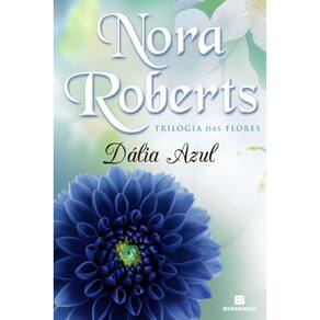 Trilogia Das Flores - Vol 1 - Dália Azul