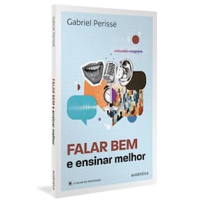 Falar bem e ensinar melhor (Coleção O valor do professor, Vol. 5)