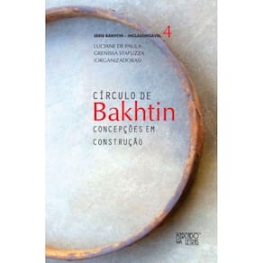 Círculo de Bakhtin: Concepções em construção - vol. 4
