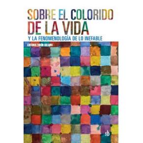 Sobre el colorido de la vida y la fenomenología de lo inefable