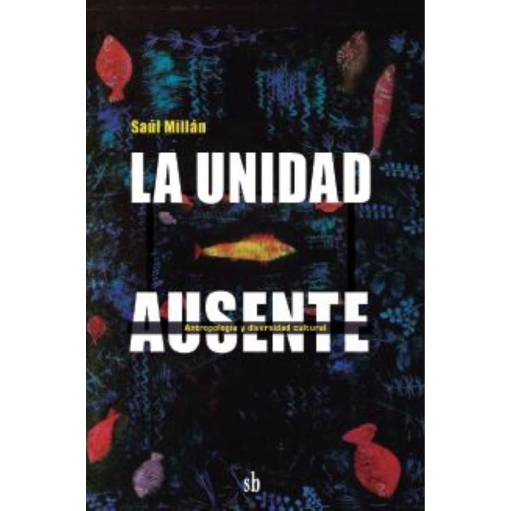 La unidad ausente: Antropología y diversidad cultural