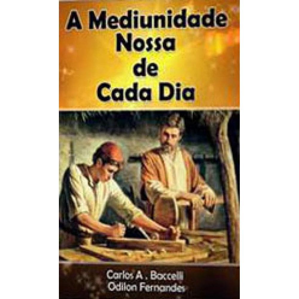 Mediunidade Nossa De Cada Dia, A