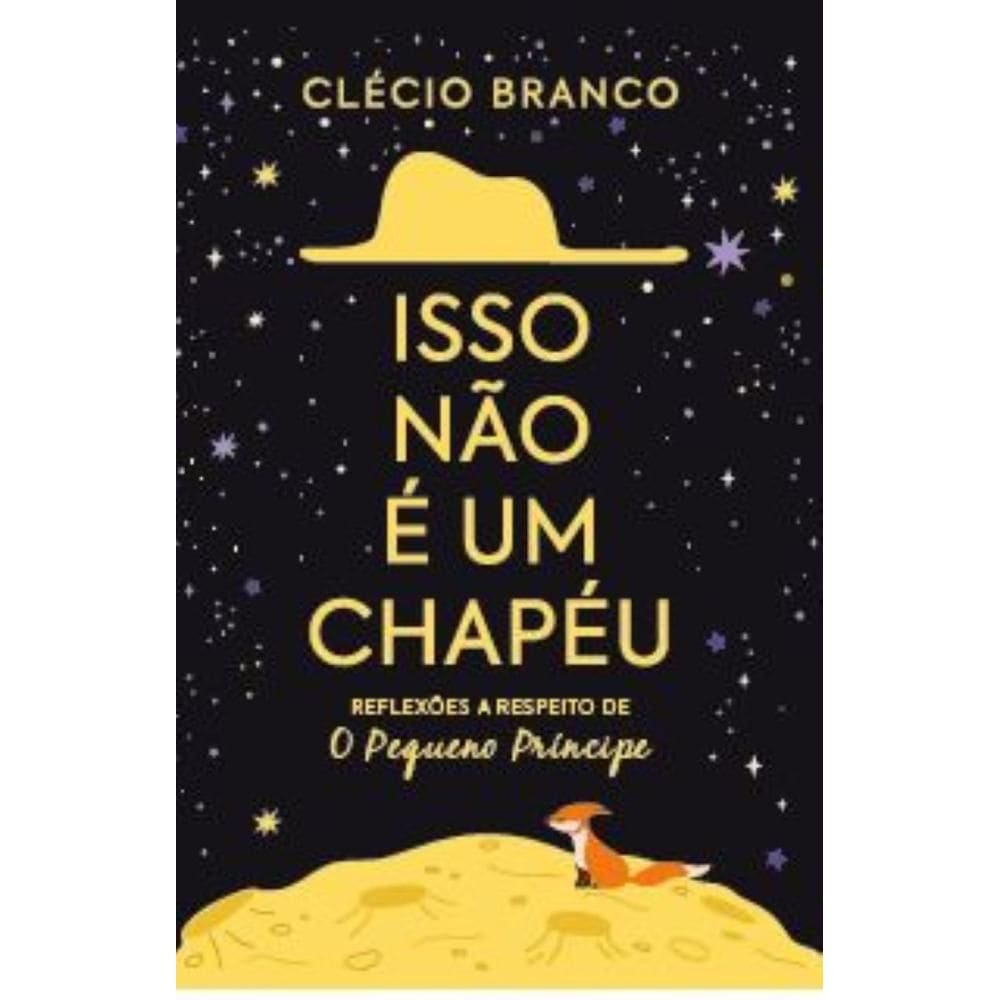 Isso não é um chapéu: Reflexões a respeito de O Pequeno Príncipe