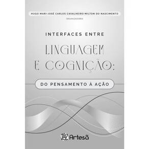 Interfaces Entre Linguagem E Cognição: Do Pensamento À Ação