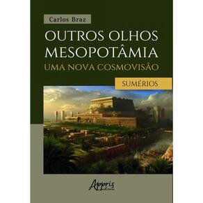 Outros Olhos Mesopotâmia – Uma Nova Cosmovisão - Vol. 1
