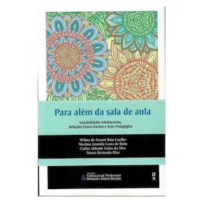 Para Além Da Sala De Aula: Sociabilidade Adolescentes, Relações Étnico-Raciais E Ação Pedagógica