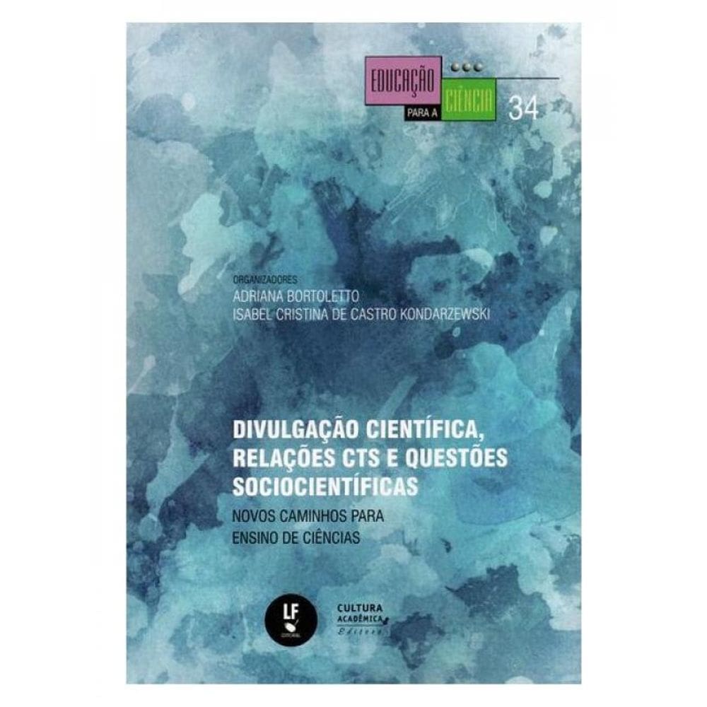Divulgação Científica, Relações Cts E Questões Sociocientíficas