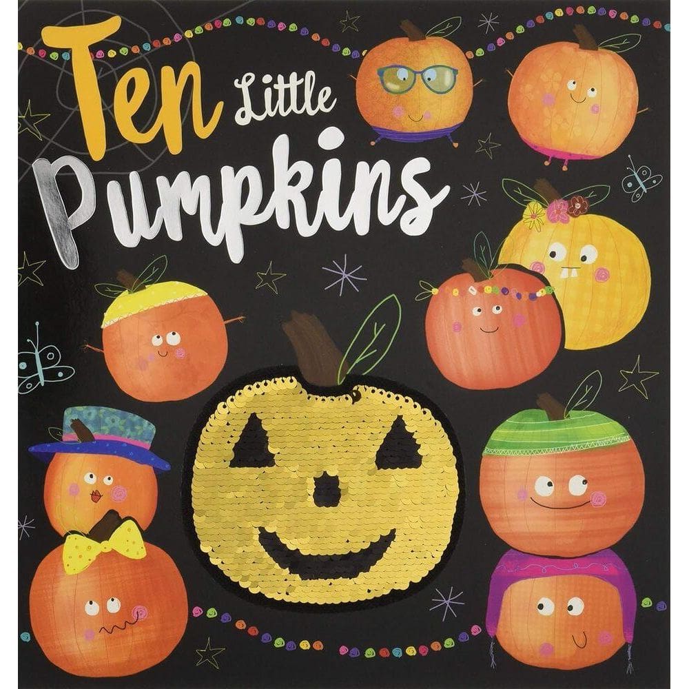 Ten Little Pumpkins - A Rhyming Picture Book With Fun Two-Way Sequins On Cover