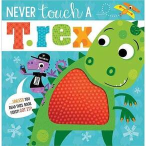 Never Touch A T. Rex - Interactive Story Book With Silicone Touch On Cover