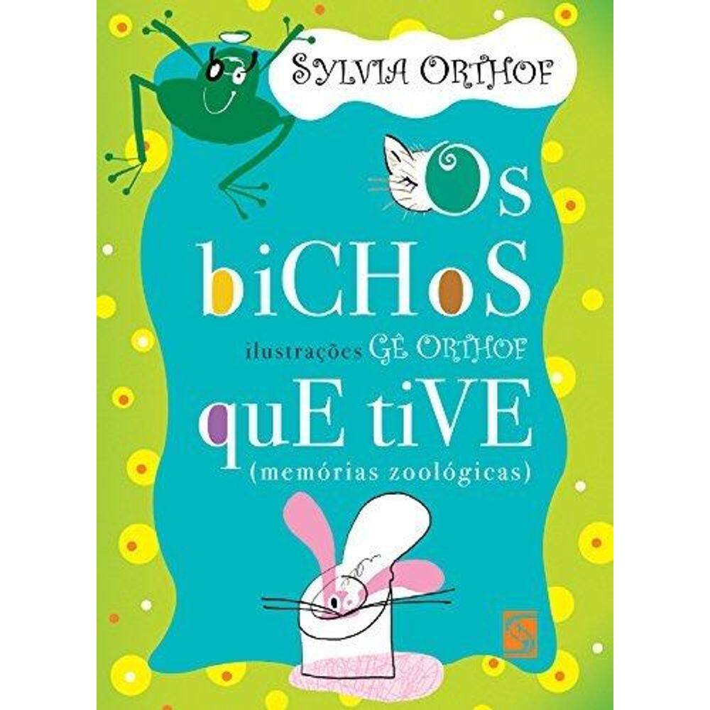 Os Bichos Que Tive - 2ª Edição