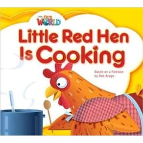 Our World American 1 - Reader 8 - Little Red Hen Is Cooking: Based On A Folktale - Big Book