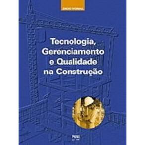 Tecnologia, Gerenciamento E Qualidade Na Construção
