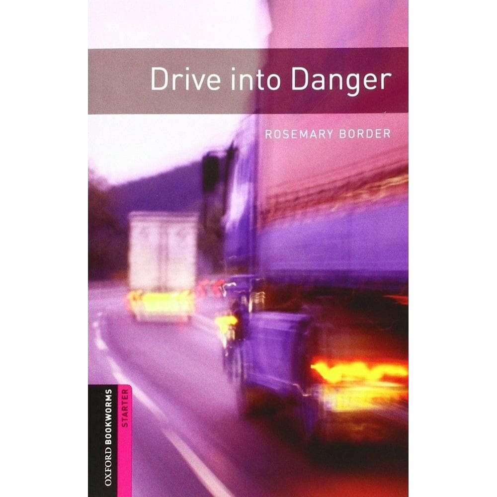Drive Into Danger - Oxford Bookworms Library - Starter Level - Book With Audio - Third Edition