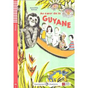 Au Coeur De La Guyane - Eli Lectures Juniors - Niveau 1 - Livre Avec CD Audio