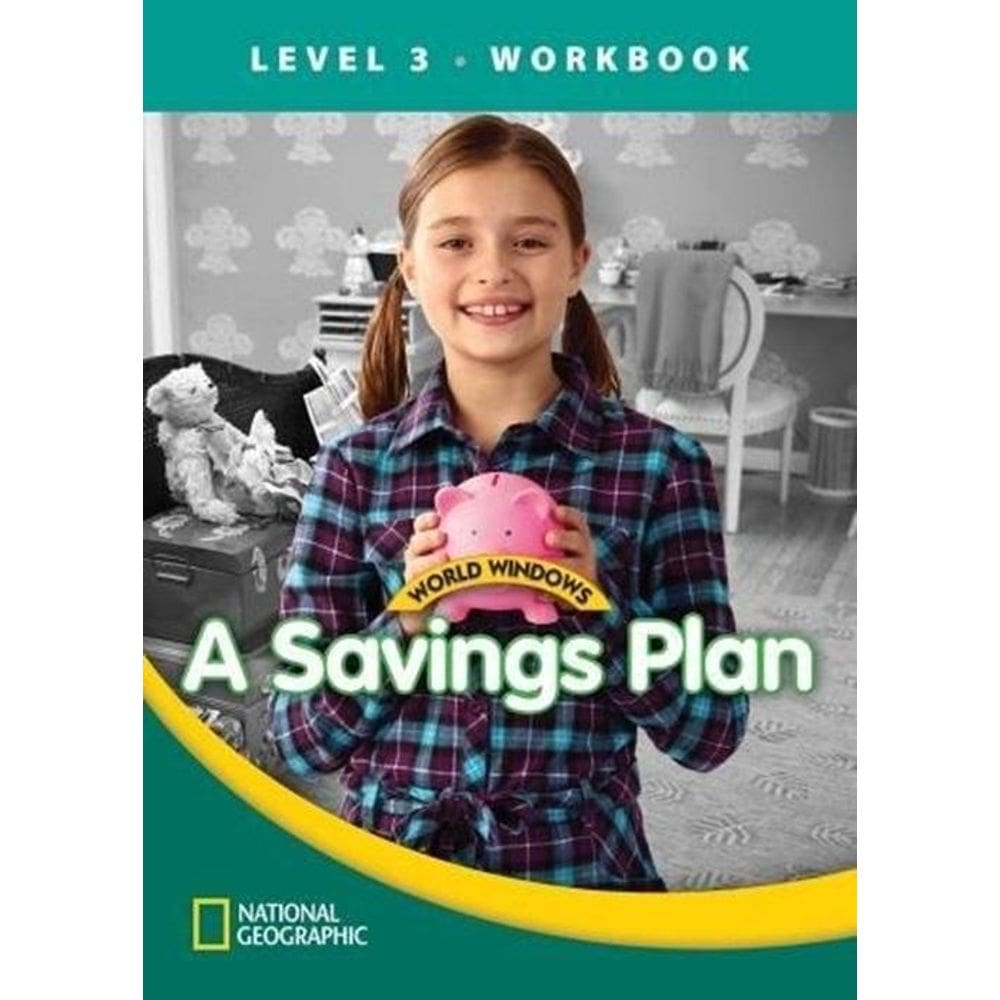 A Savings Plan - World Windows - Level 3 - Workbook