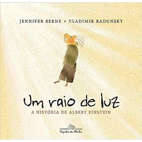 Um Raio De Luz - A História De Albert Einstein
