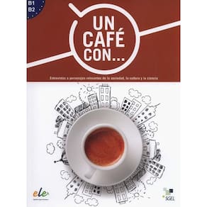 Un Café Con B1-B2 - Exercises In Reading Spanish