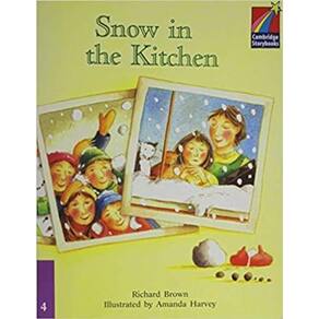 Snow In The Kitchen - Cambridge Storybooks - Level 4