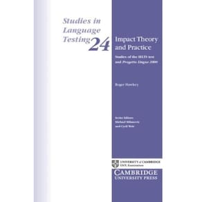 Impact Theory And Practice - Studies In Language Testing 24