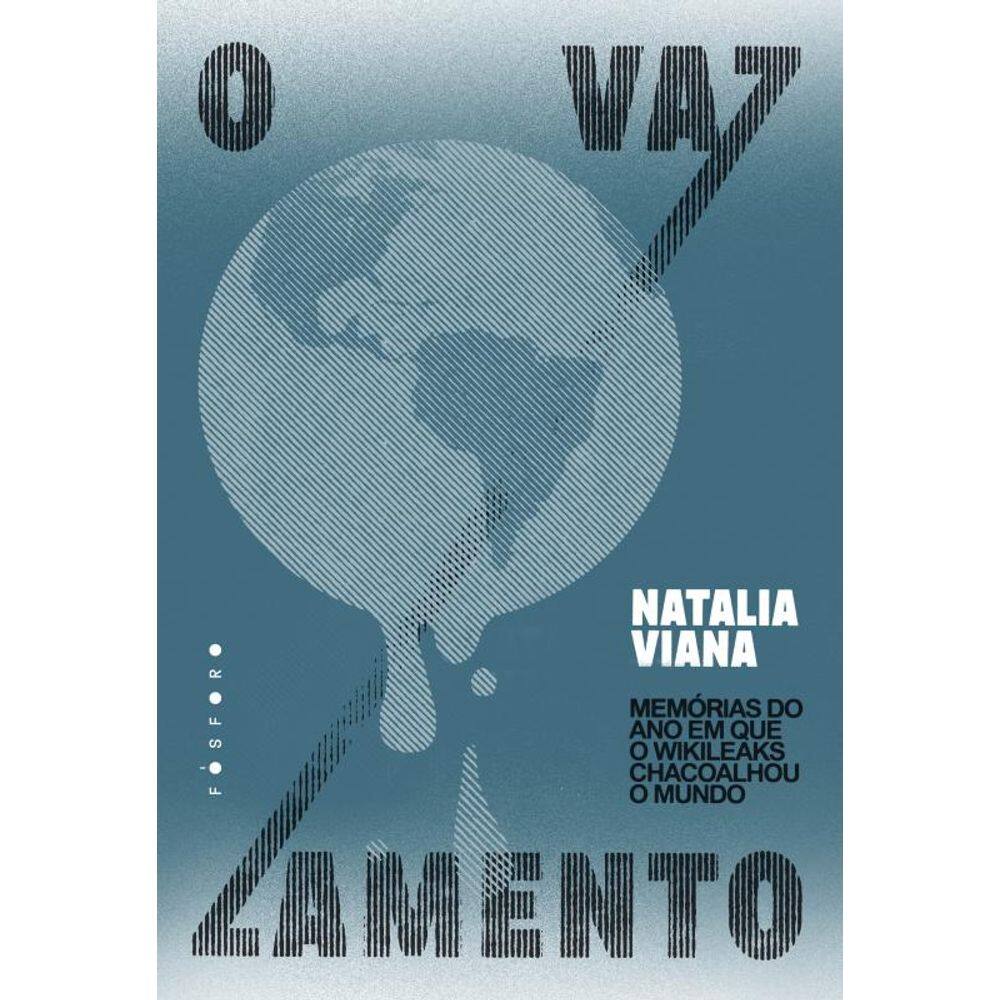O vazamento: memórias do ano em que o WikiLeaks chacoalhou o mundo