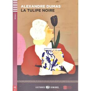 La Tulipe Noire - Eli Lectures Seniors - Niveau 3 - Livre Avec CD Audio