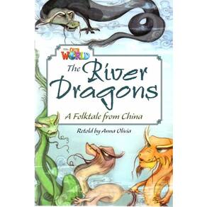 Our World American 6 - Reader 4 - The River Dragons: A Folktale From China - Book