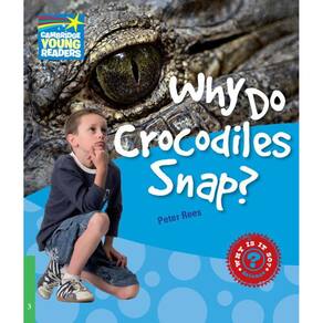 Why Do Crocodiles Snap? - Factbooks - Why Is It So? - Level 3