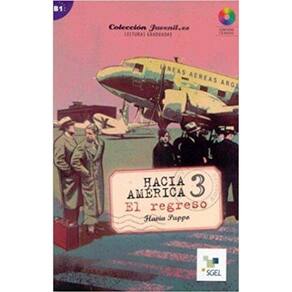 Hacia América 3 - El Regreso - Juvenil. ES - Nível B1 - Libro Con CD Audio