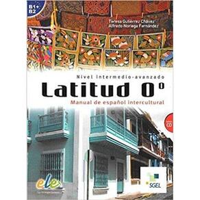 Latitud 0º - Nivel Intermedio - Avanzado - Libro Con Audio CD