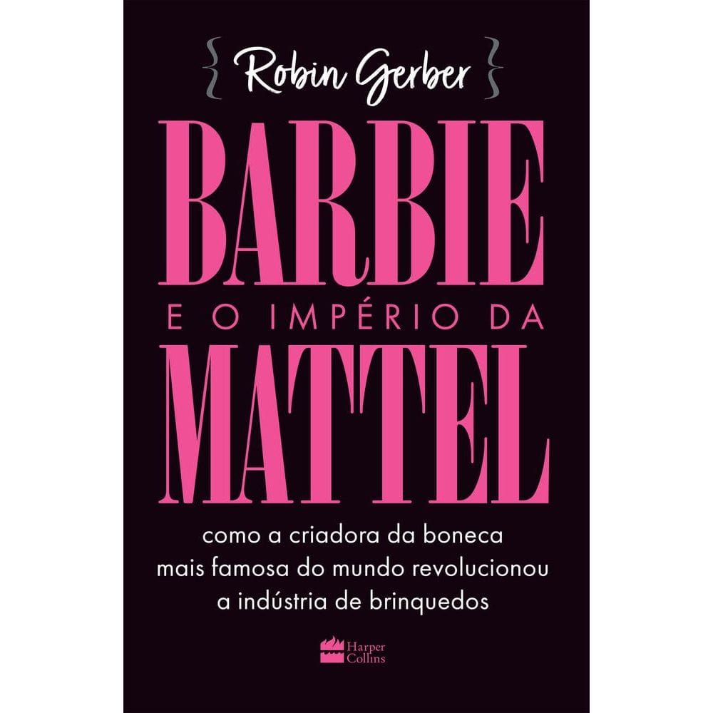 Barbie E O Império Da Mattel
