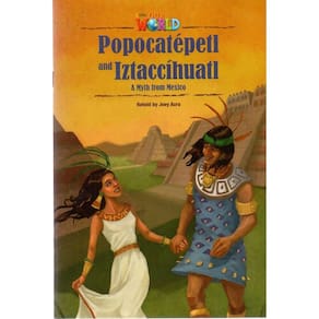 Our World American 5 - Reader 7 - Popocatépetl And Iztaccíhuatl: A Myth From Mexico - Book